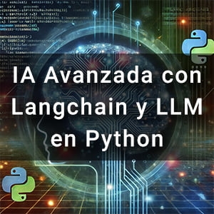 Desarrolla Aplicaciones de IA Avanzadas con Langchain y LLM en Python