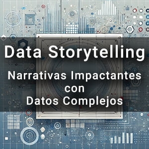 Data Storytelling: narrativas impactantes con datos complejos