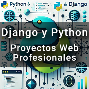 Curso Proyectos Web Profesionales con Django y Python